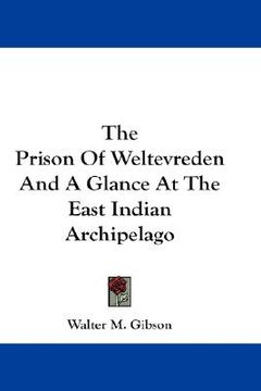 portada the prison of weltevreden and a glance at the east indian archipelago (in English)
