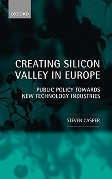 portada Creating Silicon Valley in Europe: Public Policy Towards new Technology Industries (en Inglés)