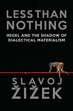 portada Less Than Nothing: Hegel and the Shadow of Dialectical Materialism 
