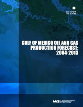 portada Gulf of Mexico Oil and Gas Production Forecast: 2004-2013 (en Inglés)