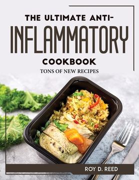 portada The Ultimate Anti-Inflammatory Cookbook: Tons of New Recipes (en Inglés)