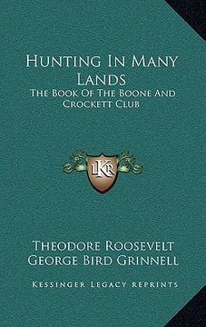 portada hunting in many lands: the book of the boone and crockett club (in English)