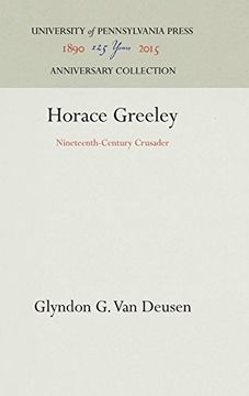 portada Horace Greeley: Nineteenth-Century Crusader (en Inglés)