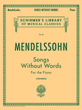 portada Mendelssohn: Songs Without Words for the Piano (Schirmer's Library of Musical Classics Vol. 58) [Soft Cover ] (en Inglés)