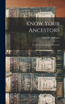 portada Know Your Ancestors: a Guide to Genealogical Research