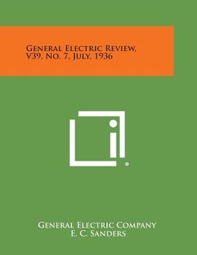 portada General Electric Review, V39, No. 7, July, 1936 (en Inglés)