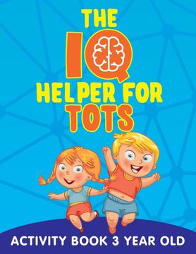 portada The iq Helper for Tots: Activity Book 3 Year old (en Inglés)