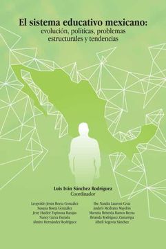portada El Sistema Educativo Mexicano: Evolución, Políticas, Problemas Estructurales y Tendencias (in Spanish)