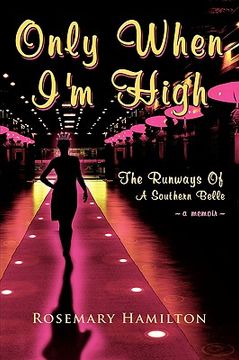 portada only when i'm high: the runways of a southern belle