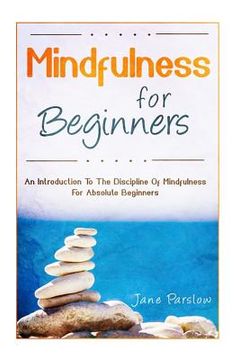 portada Mindfulness For Beginners: An Introduction To The Discipline Of Mindfulness For (en Inglés)