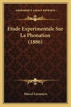 portada Etude Experimentale Sur La Phonation (1886) (in French)