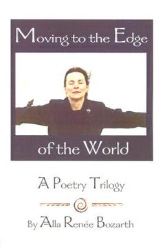portada moving to the edge of the world: a poetry trilogy (en Inglés)
