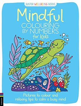 portada Mindful Colouring by Numbers for Kids: Pictures to Colour and Relaxing Tips to Calm a Busy Mind (en Inglés)
