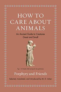 portada How to Care About Animals: An Ancient Guide to Creatures Great and Small (Ancient Wisdom for Modern Readers) 