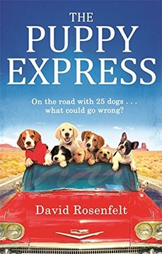portada The Puppy Express: On the road with 25 rescue dogs . . . what could go wrong?