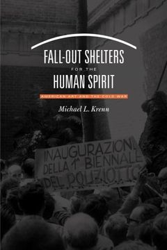 portada Fall-Out Shelters for the Human Spirit: American art and the Cold war (The University of North Caroli) (en Inglés)