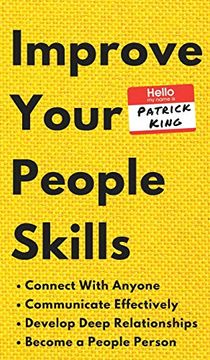portada Improve Your People Skills: How to Connect With Anyone, Communicate Effectively, Develop Deep Relationships, and Become a People Person (en Inglés)