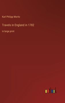 portada Travels in England in 1782: in large print (in English)