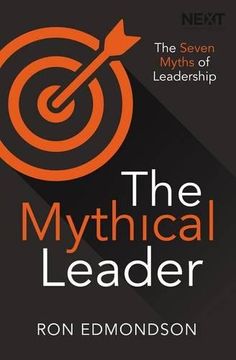 portada The Mythical Leader: The Seven Myths of Leadership (en Inglés)