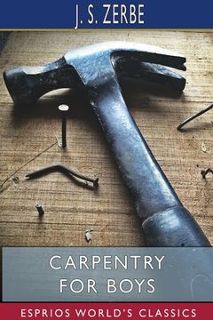 portada Carpentry for Boys (Esprios Classics): The "How-To-Do-It" Books (en Inglés)