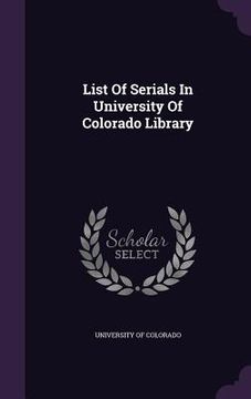 portada List Of Serials In University Of Colorado Library (in English)