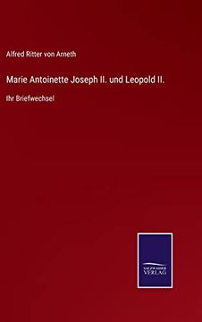 portada Marie Antoinette Joseph ii. Und Leopold ii. (en Alemán)