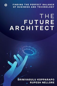 portada The Future Architect: Finding the perfect balance of business and technology (en Inglés)