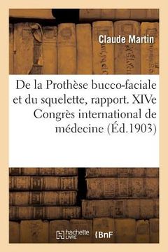 portada de la Prothèse Bucco-Faciale Et Du Squelette, Rapport: Xive Congrès International de Médecine, Section d'Odontologie Et Stomatologie, Madrid, 1903