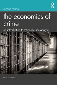 The Economics of Crime: An Introduction to Rational Crime Analysis (en Inglés)