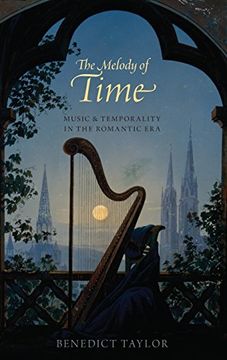 portada The Melody of Time: Music and Temporality in the Romantic era (in English)