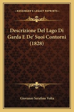 portada Descrizione Del Lago Di Garda E De' Suoi Contorni (1828) (in Italian)