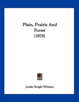 portada plain, prairie and forest (1876) (en Inglés)