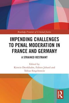 portada Impending Challenges to Penal Moderation in France and Germany (Routledge Frontiers of Criminal Justice) (en Inglés)