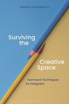portada Surviving the Creative Space: Teamwork Techniques for Designers (en Inglés)