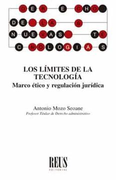 portada Los Límites de la Tecnología: Marco Ético y Regulación Jurídica (Derecho de las Nuevas Tecnologías) (in Spanish)