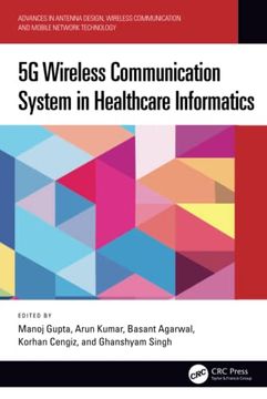 portada 5g Wireless Communication System in Healthcare Informatics (Advances in Antenna Design, Wireless Communication and Mobile Network Technology) (en Inglés)