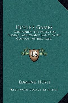 portada hoyle's games: containing the rules for playing fashionable games, with copious instructions (in English)