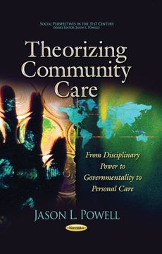 portada Theorizing Community Care: From Disciplinary Power to Governmentality to Personal Care (Social Perspectives in the 21St Century) (en Inglés)