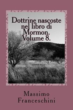 portada Dottrine nascoste nel libro di Mormon. Volume 8.: Ether ed il testamento di Moroni. (en Italiano)