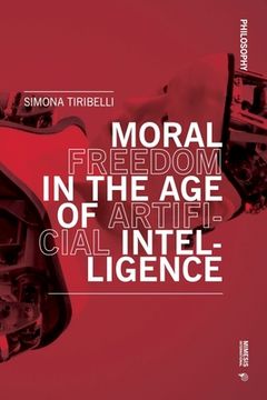 portada Moral Freedom in the age of Artificial Intelligence (en Inglés)