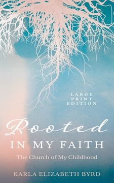 portada Rooted in My Faith: The Church of My Childhood (en Inglés)