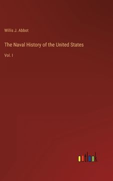 portada The Naval History of the United States: Vol. I