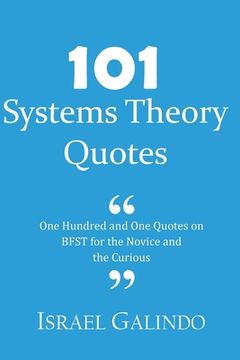 portada 101 Systems Theory Quotes: One Hundred and One Quotes on BFST for the Novice and the Curious (en Inglés)