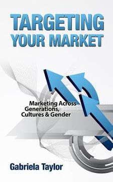 portada Targeting Your Market (Marketing Across Generations, Cultures and Gender) (en Inglés)