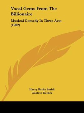 portada vocal gems from the billionaire: musical comedy in three acts (1902) (en Inglés)