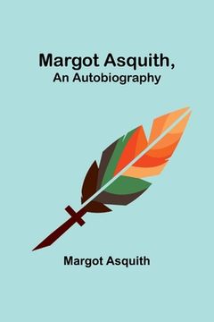 portada Margot Asquith, an Autobiography (en Inglés)