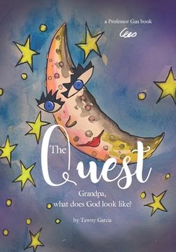 portada The Quest: Grandpa What does God look like (en Inglés)