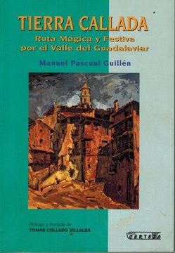 portada Tierra Callada: Ruta Magica y Festiva por el Valle del Guadalavia r