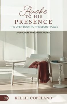 portada Awake to his Presence: The Open Door to the Secret Place, 30 Devotions With Guided Journal (en Inglés)