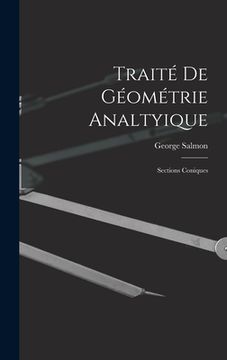 portada Traité De Géométrie Analtyique: Sections Coniques (en Francés)